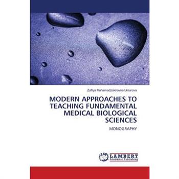 Modern Approaches to Teaching Fundamental Medical Biological Sciences