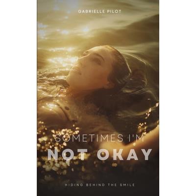 Sometimes I’m Not Okay