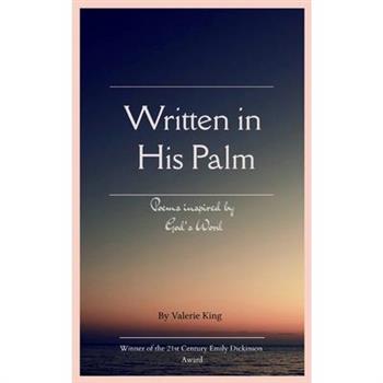Written in His Palm Poems inspired by God's Word