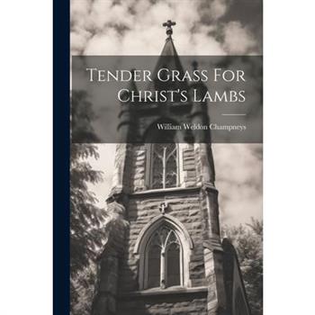 Tender Grass For Christ's Lambs