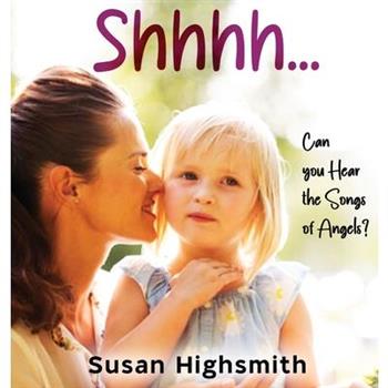 Shhh...Can You Hear the Songs of Angels?