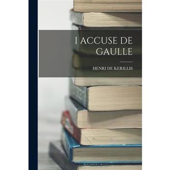 I Accuse de Gaulle