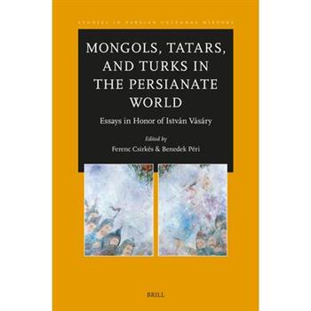 Mongols, Tatars, and Turks in the Persianate World