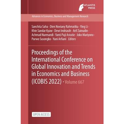 Proceedings of the International Conference on Global Innovation and Trends in Economics and Business (ICOBIS 2022)