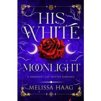 His White Moonlight His White Moonlight