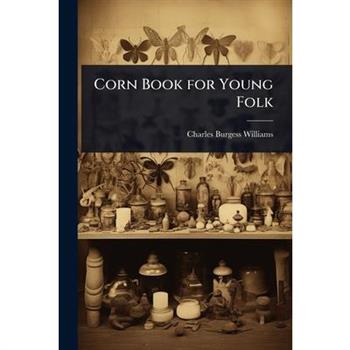 Corn Book for Young Folk