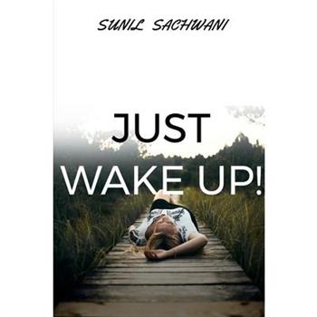 Just Wake Up!