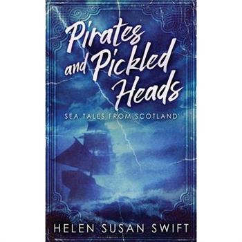 Pirates And Pickled Heads