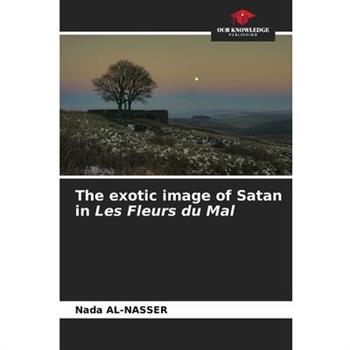The exotic image of Satan in Les Fleurs du Mal