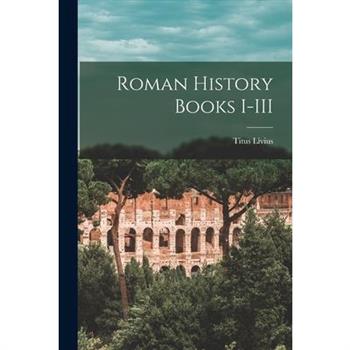 Roman History Books I-III