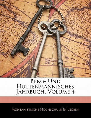 Berg- Und Huttenmannisches Jahrbuch, Volume 4