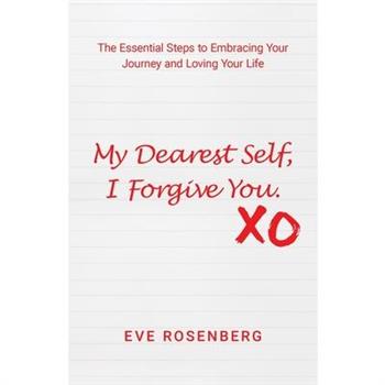 My Dearest Self, I Forgive You