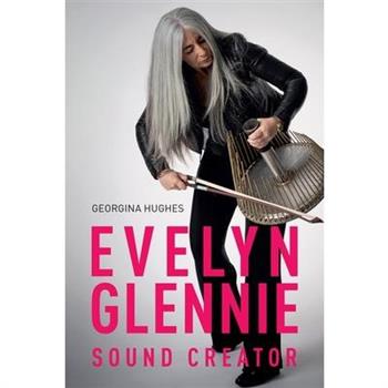 Evelyn Glennie: Sound Creator