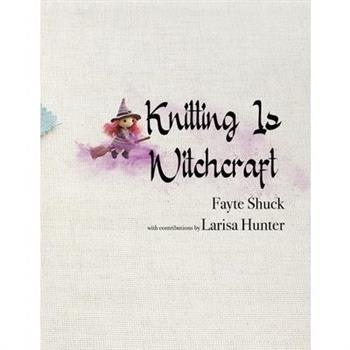 Knitting Is Witchcraft