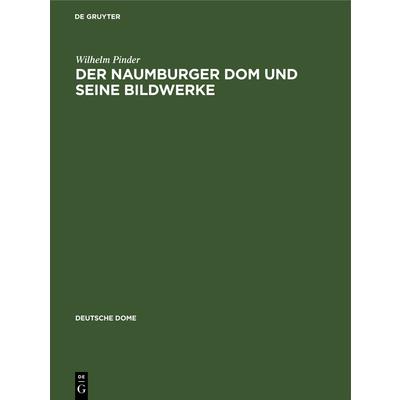 Der Naumburger Dom und seine Bildwerke