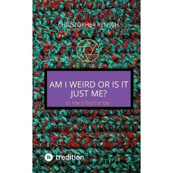 Am I weird or is it just me?