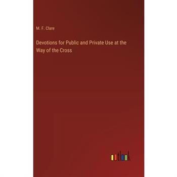 Devotions for Public and Private Use at the Way of the Cross