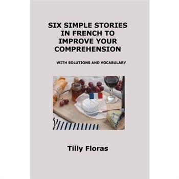 Six Simple Stories in French to Improve Your Comprehension