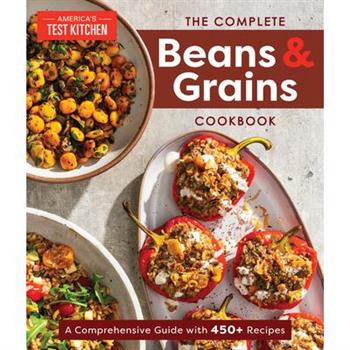 The Complete Beans and Grains Cookbook