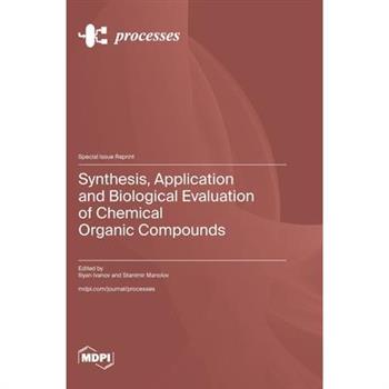 Synthesis, Application and Biological Evaluation of Chemical Organic Compounds