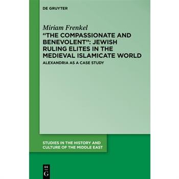"The Compassionate and Benevolent" Jewish Ruling Elites in the Medieval Islamicate World