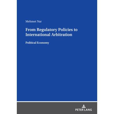 From Regulatory Policies to International Arbitration