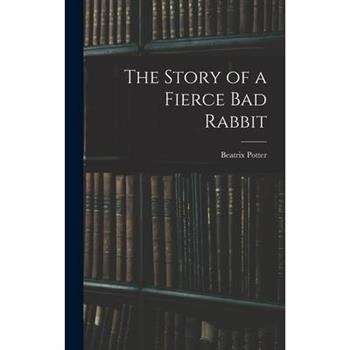 The Story of a Fierce bad Rabbit