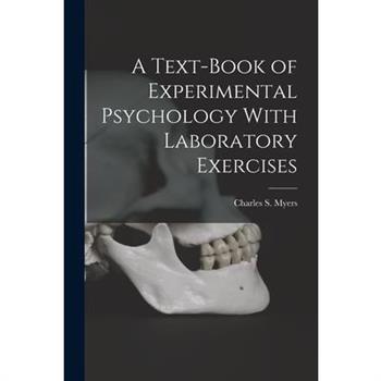 A Text-Book of Experimental Psychology With Laboratory Exercises