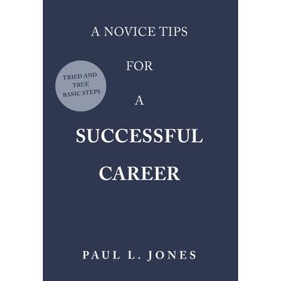 A Novice Tips for a Successful Career