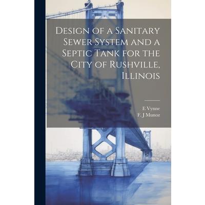 Design of a Sanitary Sewer System and a Septic Tank for the City of Rushville, Illinois