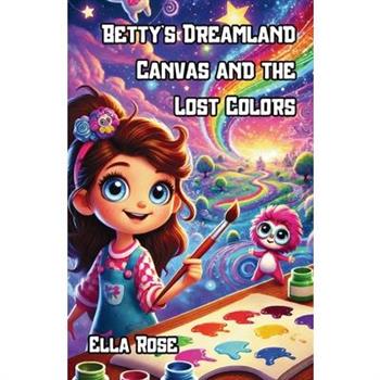Betty’s Dreamland Canvas and the Lost Colors