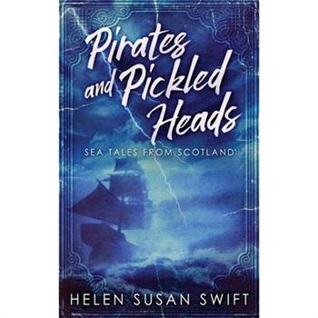 Pirates And Pickled Heads