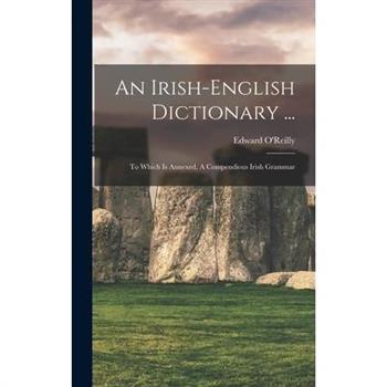 An Irish-english Dictionary ...