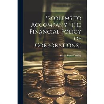 Problems to Accompany "The Financial Policy of Corporations,"