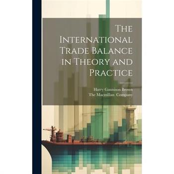 The International Trade Balance in Theory and Practice