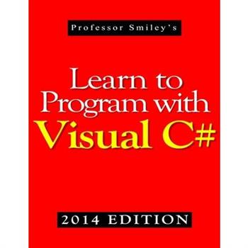 Learn to Program with Visual C# (2014 Edition)