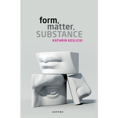 Form, Matter, Substance