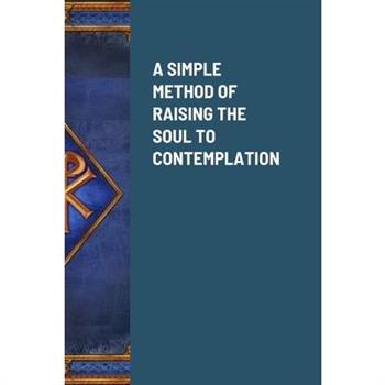 A Simple Method of Raising the Soul to Contemplation