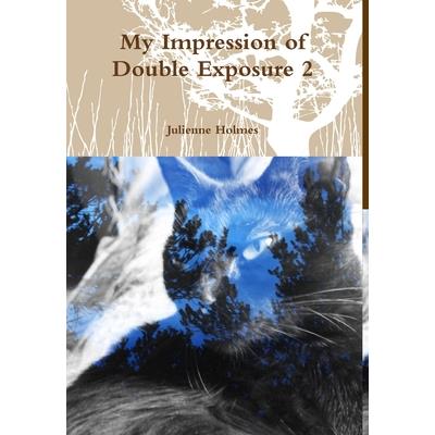 My Impression of Double Exposure 2