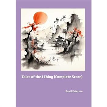 Tales of the I Ching (Complete Score)
