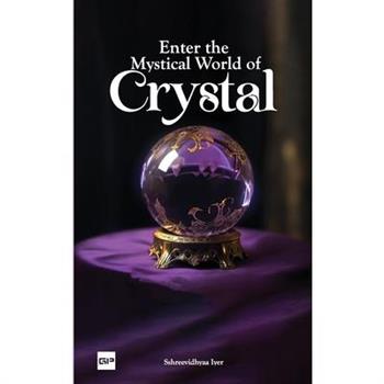 Enter the Magical World of Crystal
