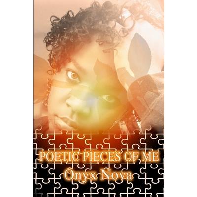POETIC PIECES OF ME (An Imperfect Perfection)