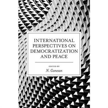 International Perspectives on Democratization and Peace
