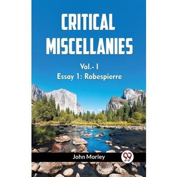 CRITICAL MISCELLANIES Vol.- I Essay 1