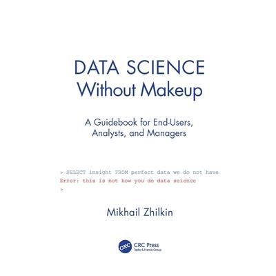 Data Science Without Makeup