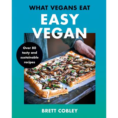 What Vegans Eat - Easy Vegan!