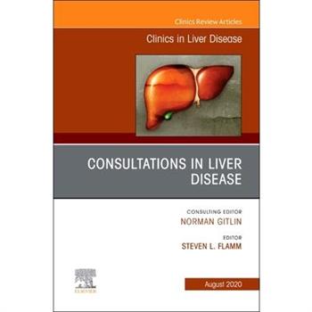 Consultations in Liver Disease, an Issue of Clinics in Liver Disease, Volume 24-3