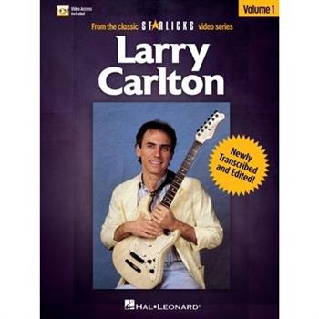 Larry Carlton - Volume 1: Book/Online Audio Pack from the Classic Star Licks Video Series