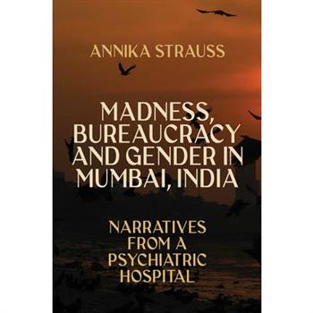 Madness, Bureaucracy and Gender in Mumbai, India