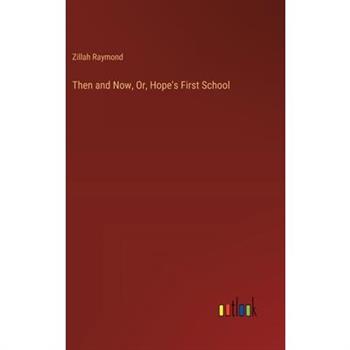Then and Now, Or, Hope’s First School